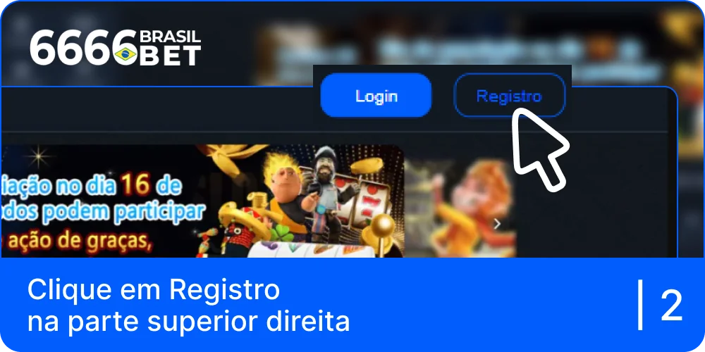 Clique no botão Registro no canto superior direito do 6666bet BR