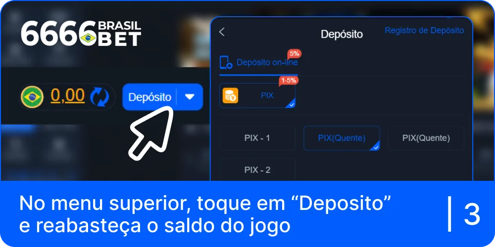 Clique em "Deposit" no menu superior e aumente o saldo do seu jogo 6666bet