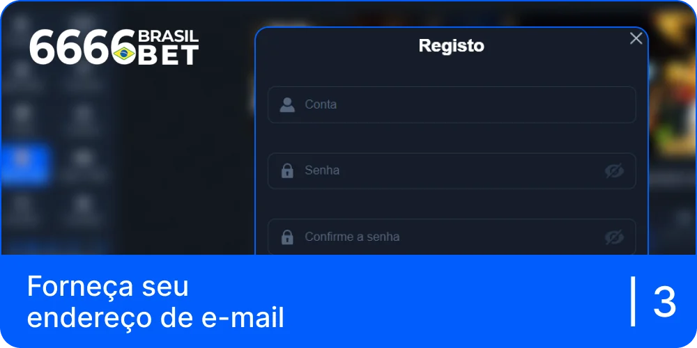 Digite seu endereço de e-mail no formulário de registro da 6666bet