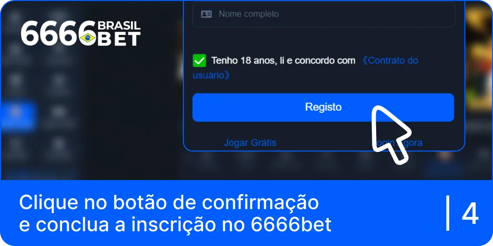 Clique no botão e complete o seu registo no 6666bet Brasil