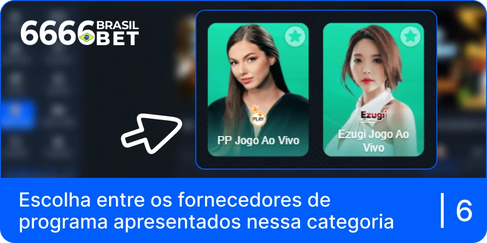 Selecione um dos fornecedores do programa 6666bet BR