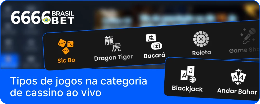 Variedade de jogos na categoria de cassino ao vivo da 6666bet